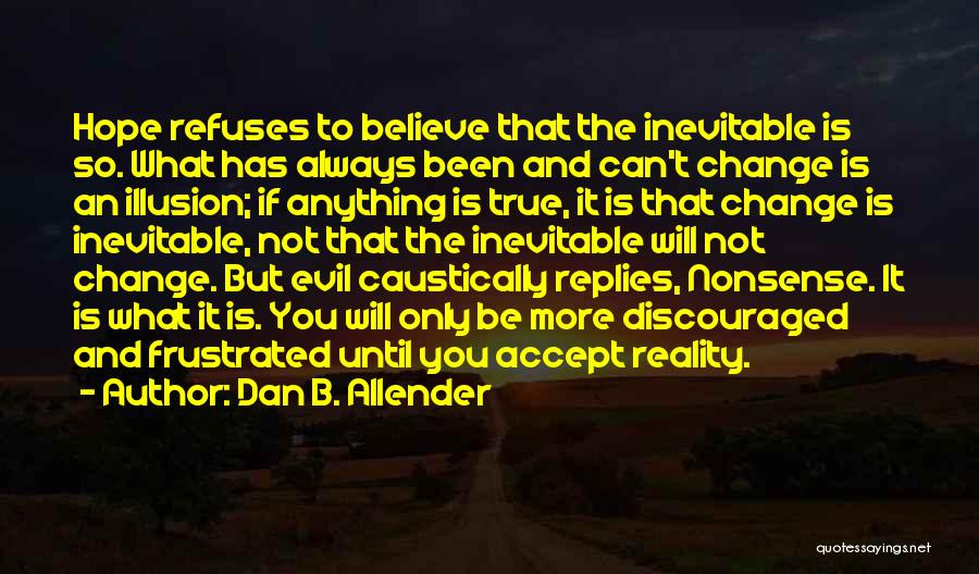 Reality Vs Illusion Quotes By Dan B. Allender