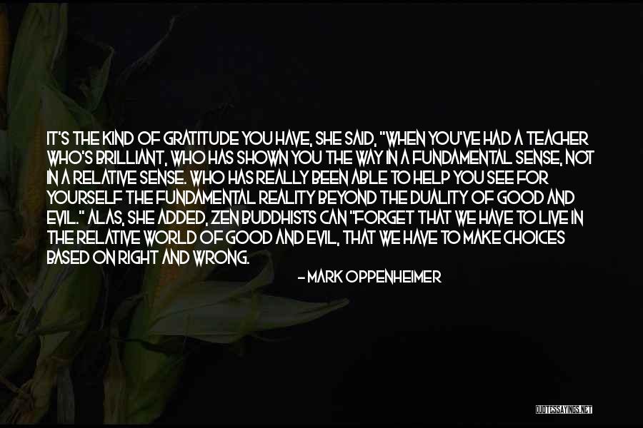 Reality Zen Quotes By Mark Oppenheimer Reality Zen Quotes By Mark Oppenheimer