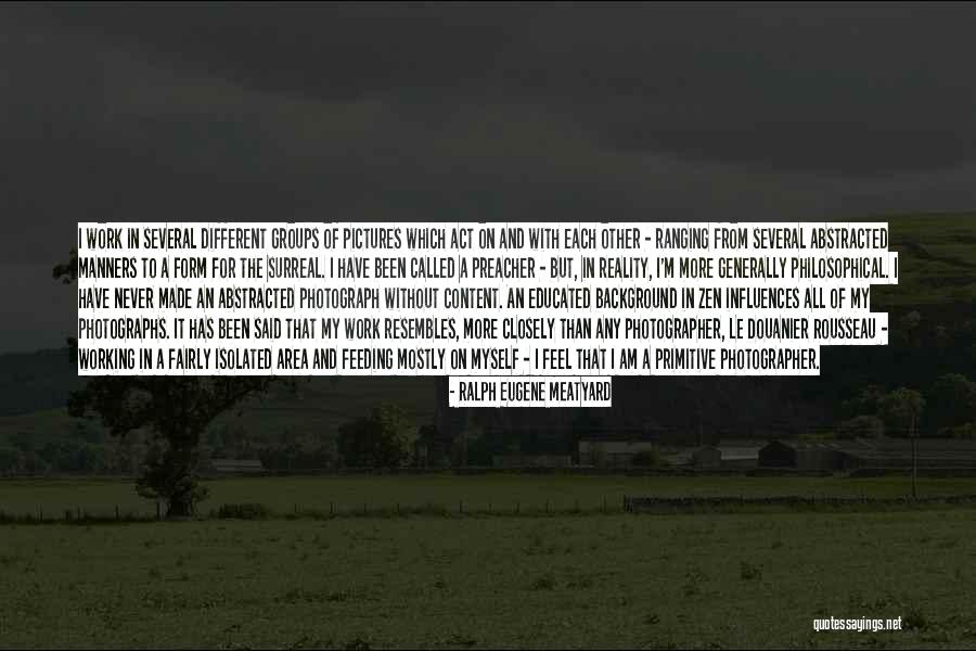 Reality Zen Quotes By Ralph Eugene Meatyard Reality Zen Quotes By Ralph Eugene Meatyard