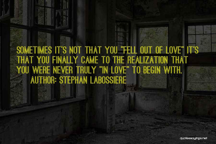 Realization In Relationship Quotes By Stephan Labossiere
