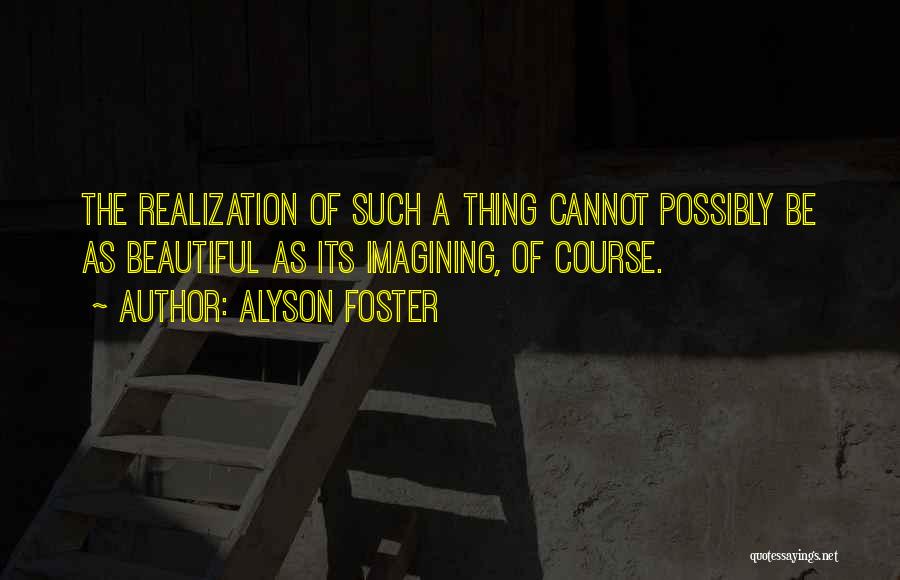 Realization Of Reality Quotes By Alyson Foster