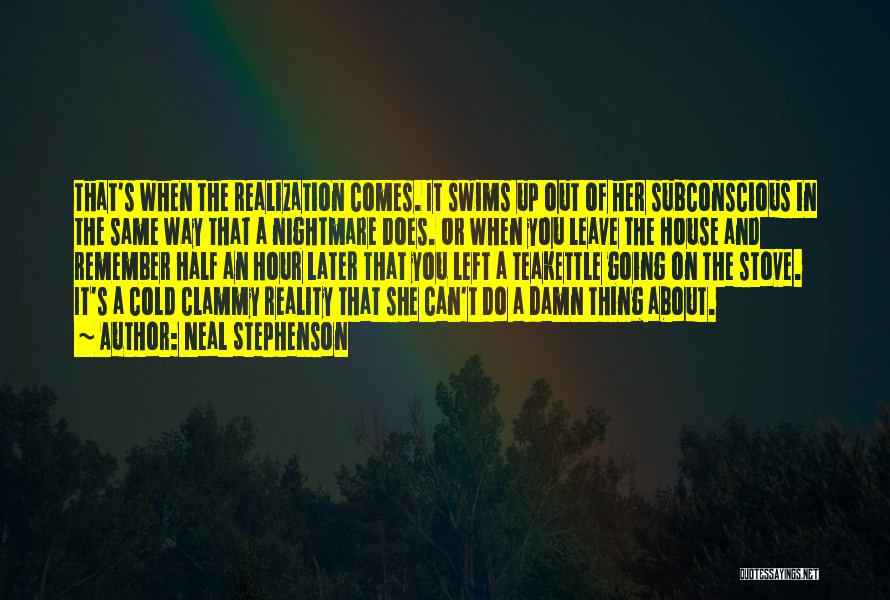Realization Of Reality Quotes By Neal Stephenson