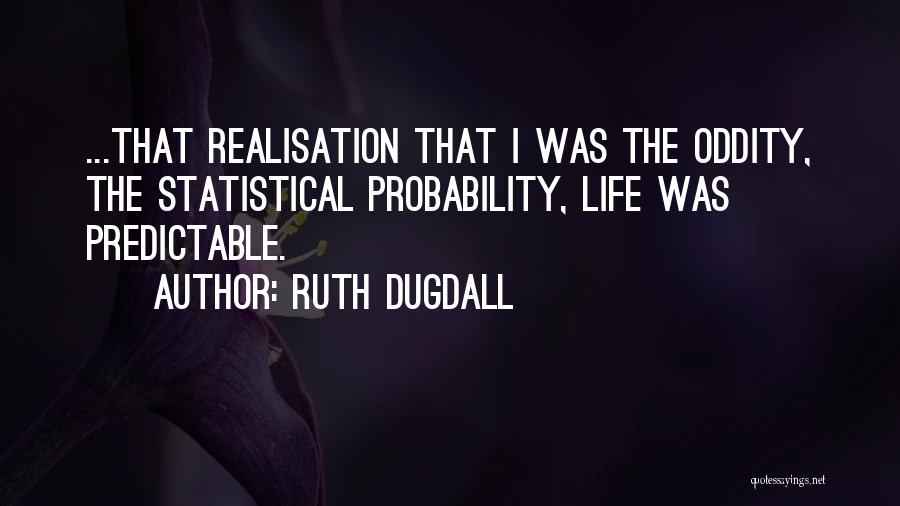 Realization Of Reality Quotes By Ruth Dugdall