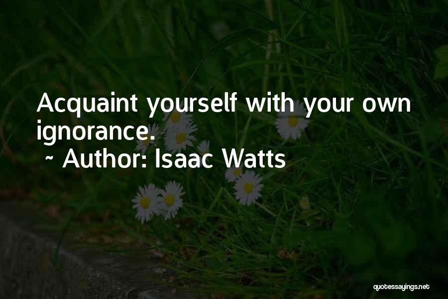 Realization Quotes By Isaac Watts