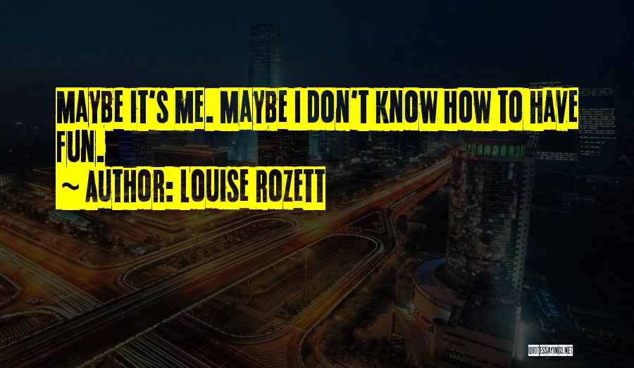 Realization Quotes By Louise Rozett