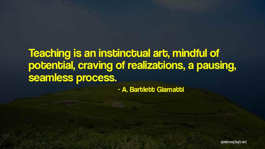 Realizations Quotes By A. Bartlett Giamatti