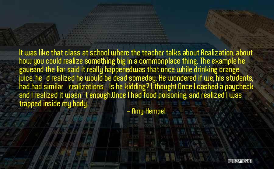 Realizations Quotes By Amy Hempel