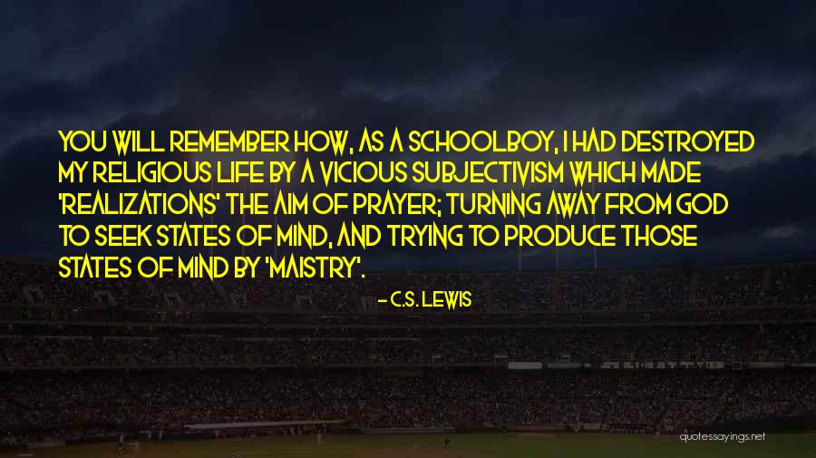 Realizations Quotes By C.S. Lewis