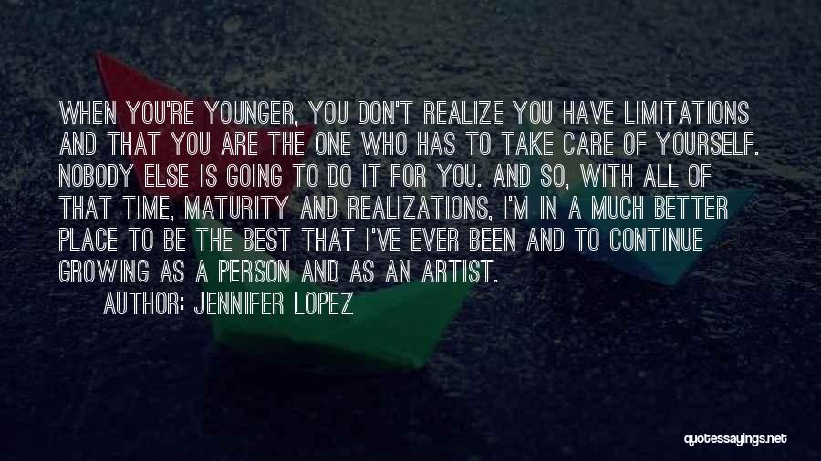 Realizations Quotes By Jennifer Lopez