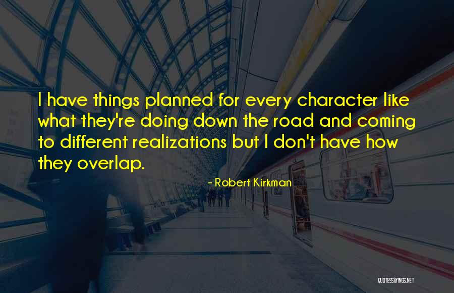 Realizations Quotes By Robert Kirkman