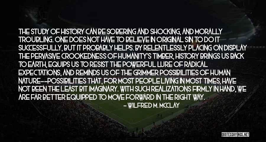 Realizations Quotes By Wilfred M. McClay