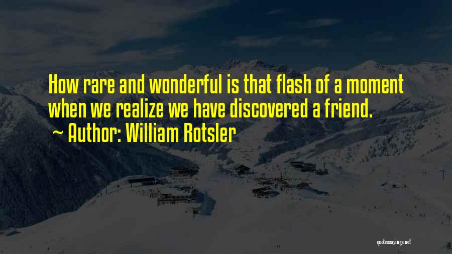 Realize Friendship Quotes By William Rotsler