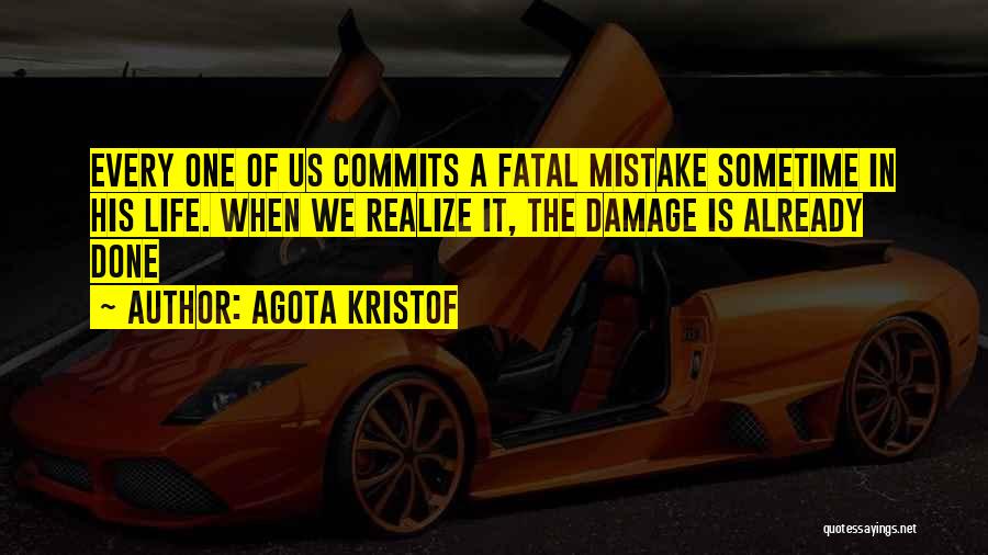 Realize Mistake Quotes By Agota Kristof