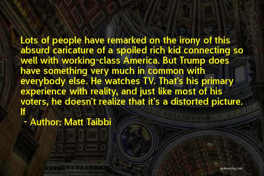 Realize Picture Quotes By Matt Taibbi