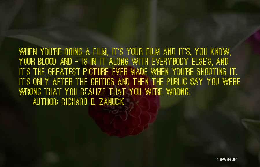 Realize Picture Quotes By Richard D. Zanuck