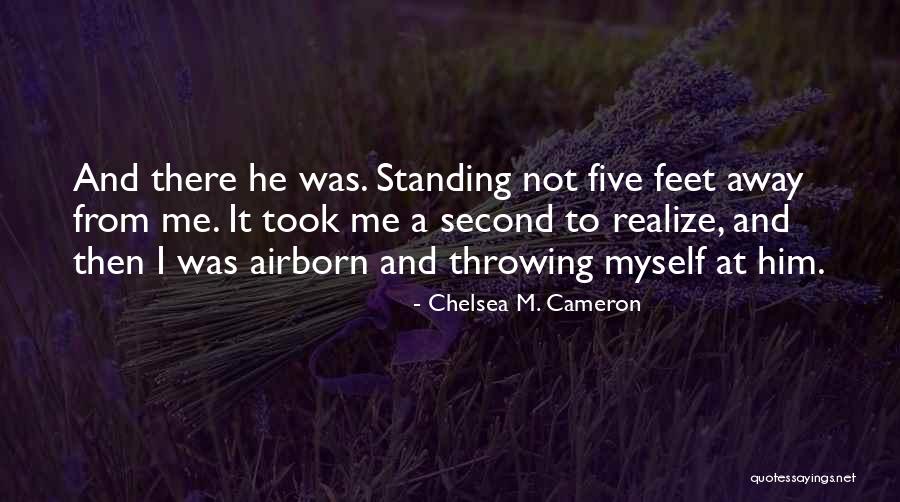 Realize Quotes By Chelsea M. Cameron Realize Quotes By Chelsea M. Cameron
