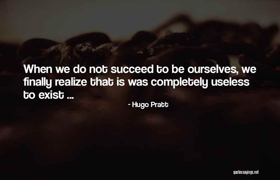 Realize Quotes By Hugo Pratt