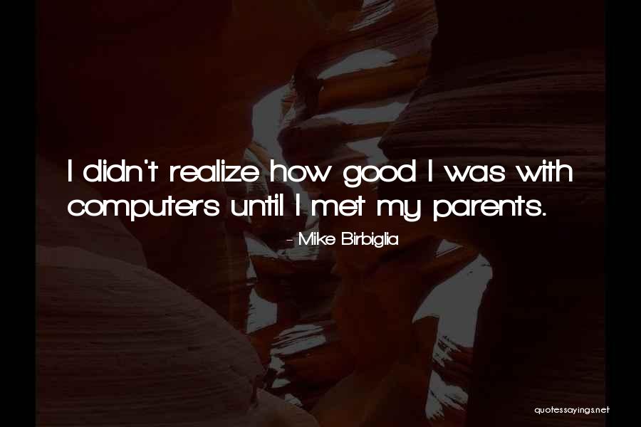 Realize Quotes By Mike Birbiglia Realize Quotes By Mike Birbiglia