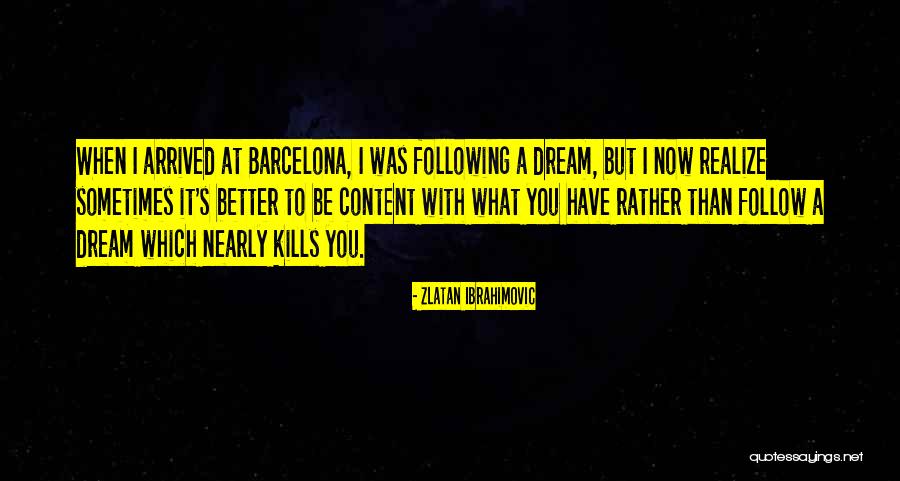 Realize Quotes By Zlatan Ibrahimovic Realize Quotes By Zlatan Ibrahimovic