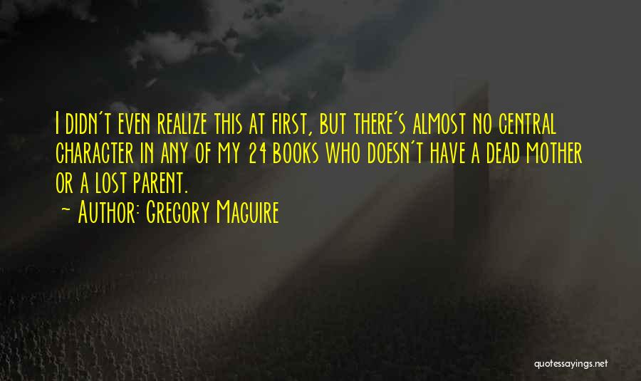 Realize What They Lost Quotes By Gregory Maguire