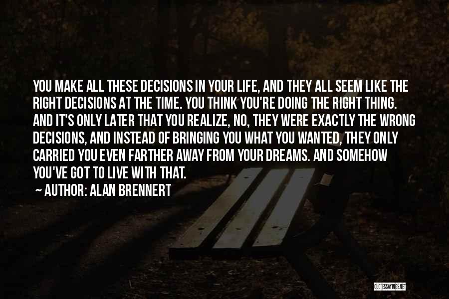 Realize What You Got Quotes By Alan Brennert