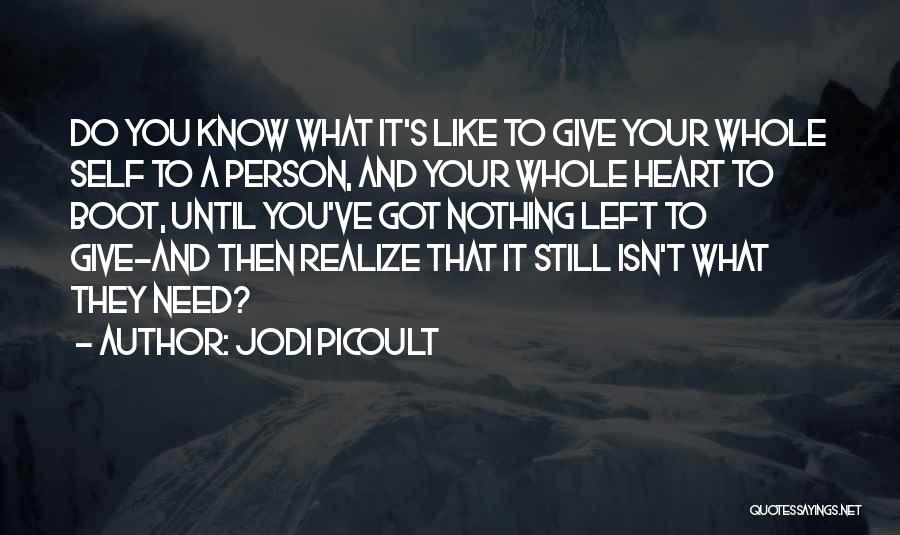 Realize What You Got Quotes By Jodi Picoult