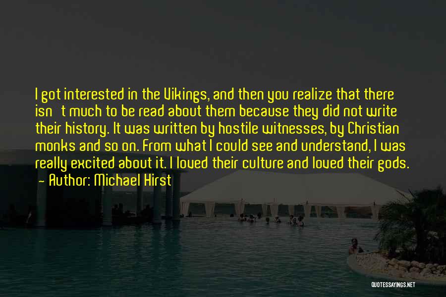 Realize What You Got Quotes By Michael Hirst