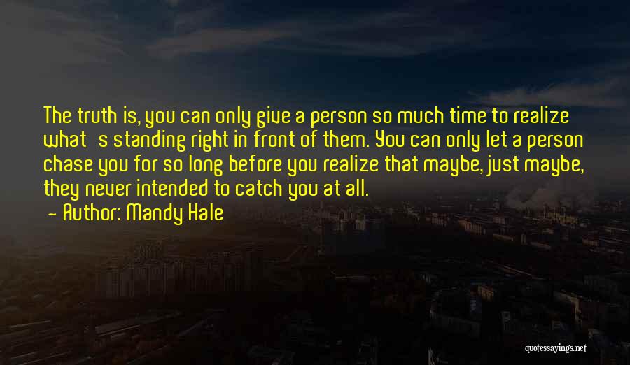 Realize What's Right In Front Of You Quotes By Mandy Hale