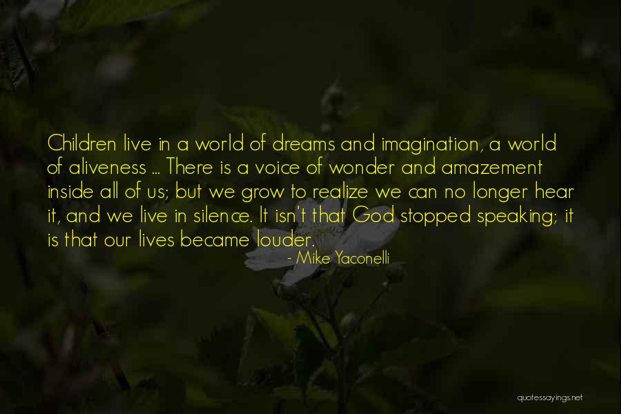 Realize Your Imagination Quotes By Mike Yaconelli Realize Your Imagination Quotes By Mike Yaconelli