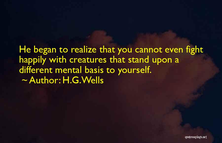 Realize Yourself Quotes By H.G.Wells