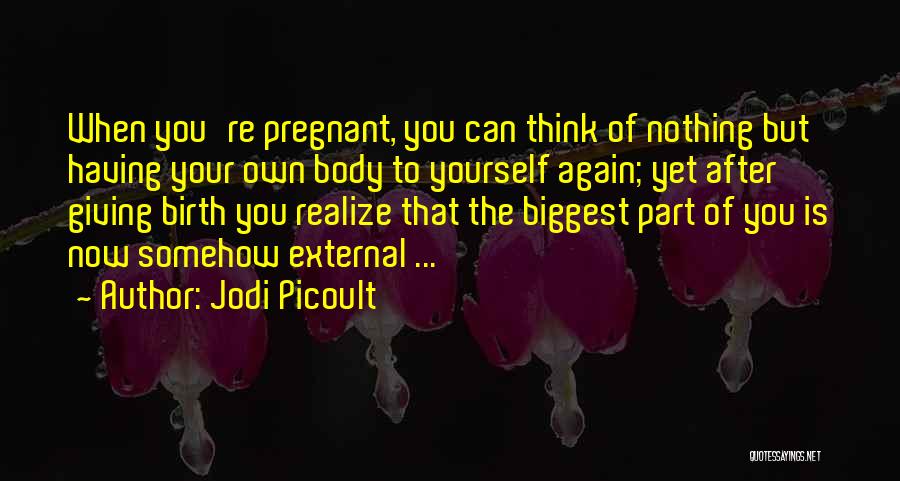 Realize Yourself Quotes By Jodi Picoult