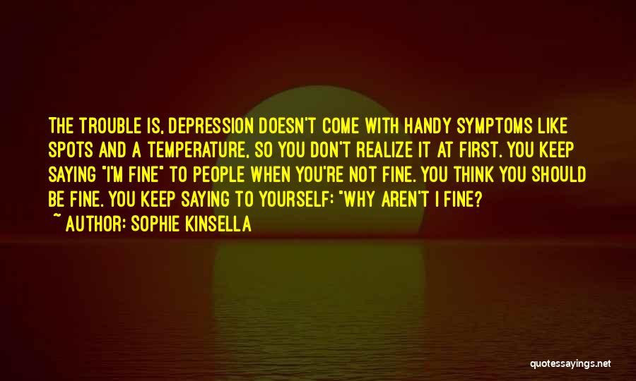 Realize Yourself Quotes By Sophie Kinsella