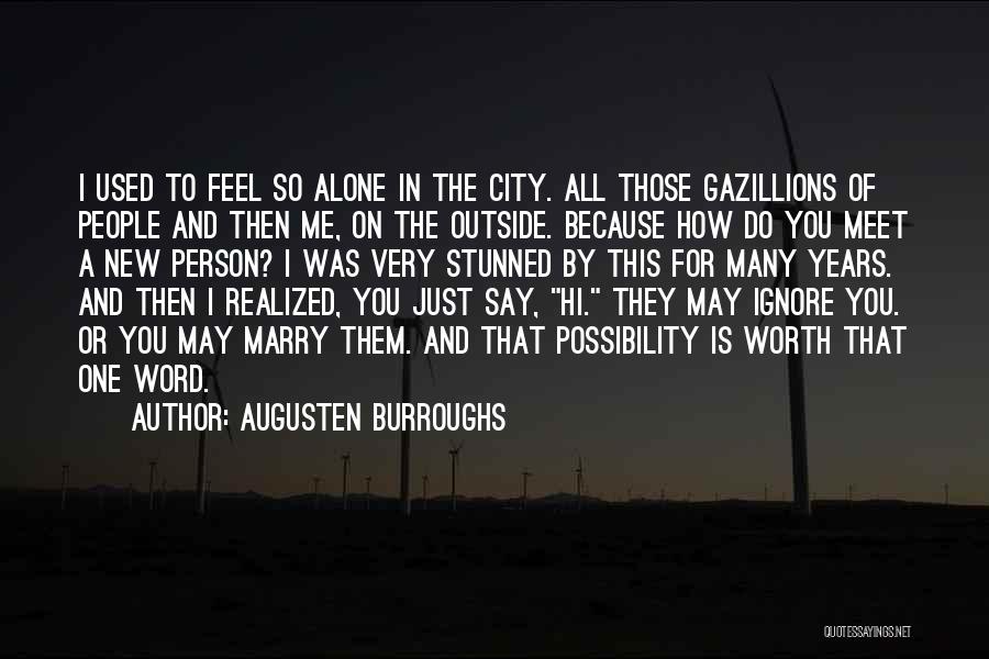 Realized Worth Quotes By Augusten Burroughs