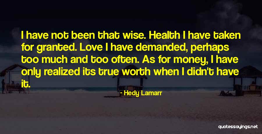 Realized Worth Quotes By Hedy Lamarr Realized Worth Quotes By Hedy Lamarr