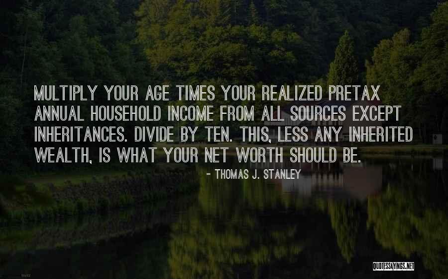 Realized Worth Quotes By Thomas J. Stanley Realized Worth Quotes By Thomas J. Stanley