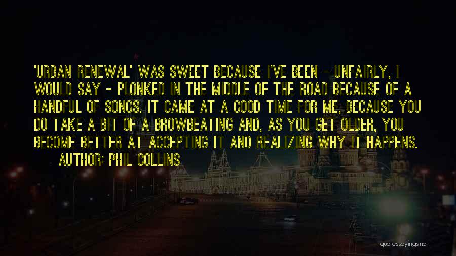 Realizing A Good Thing Quotes By Phil Collins