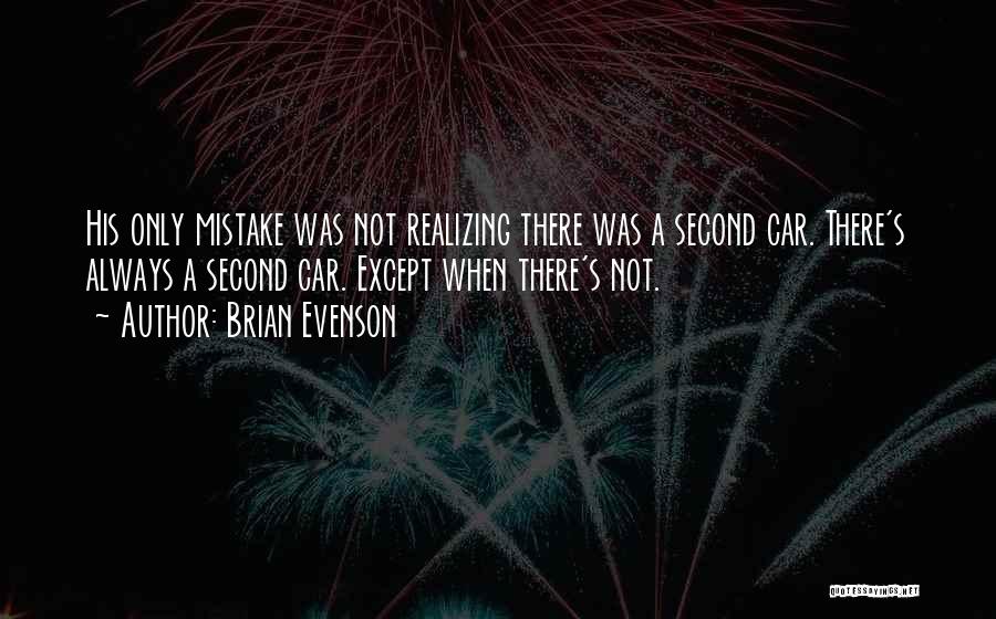 Realizing A Mistake Quotes By Brian Evenson