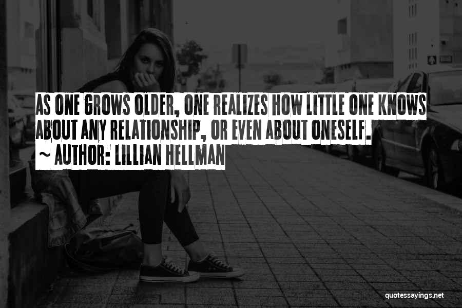Realizing A Relationship Is Over Quotes By Lillian Hellman