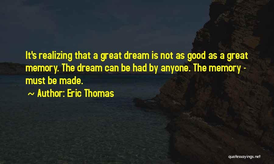 Realizing Dream Quotes By Eric Thomas