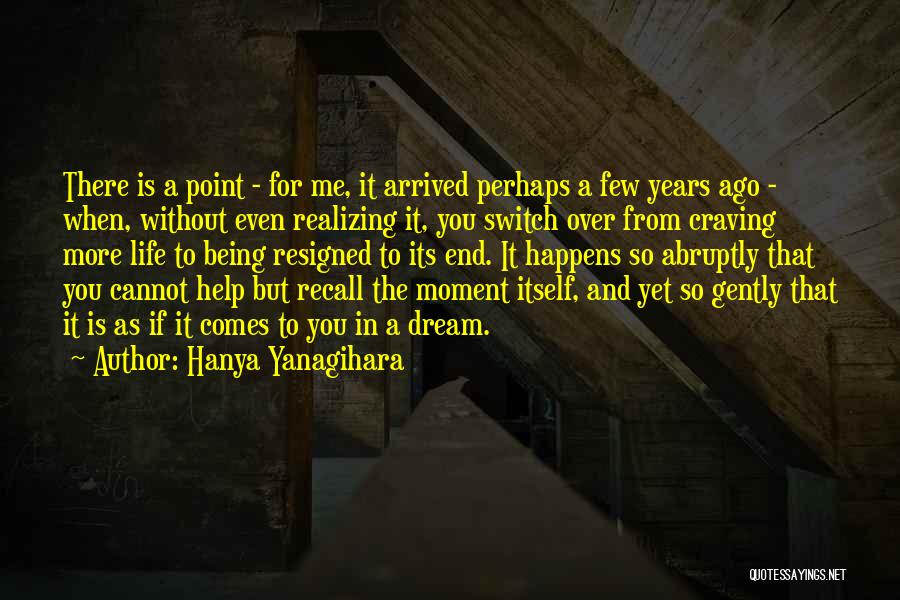 Realizing Dream Quotes By Hanya Yanagihara