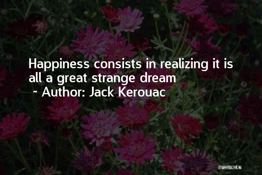 Realizing Dream Quotes By Jack Kerouac