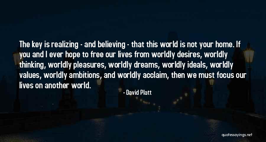 Realizing Dreams Quotes By David Platt Realizing Dreams Quotes By David Platt