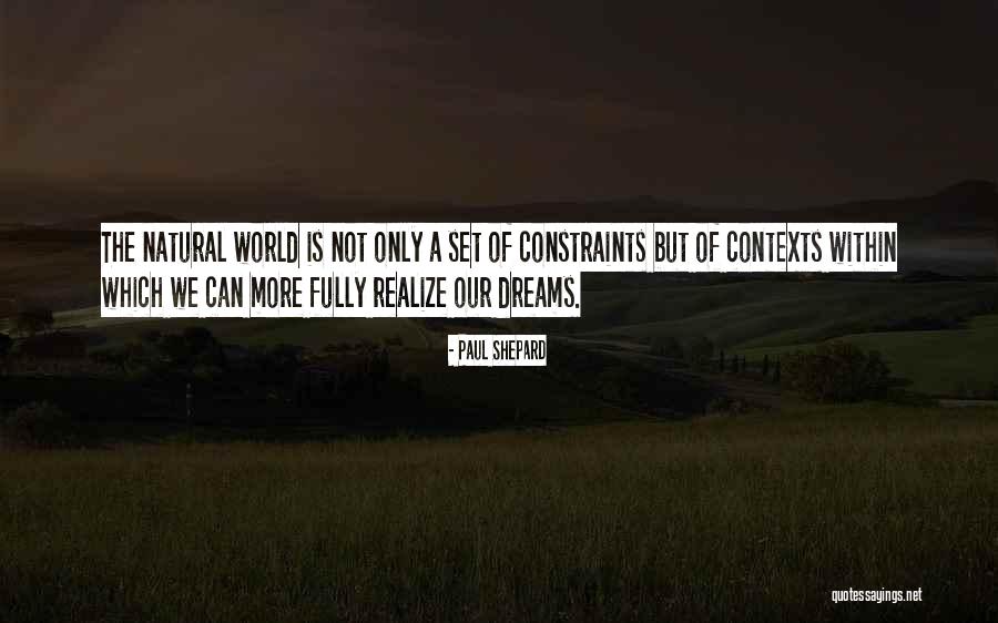 Realizing Dreams Quotes By Paul Shepard Realizing Dreams Quotes By Paul Shepard