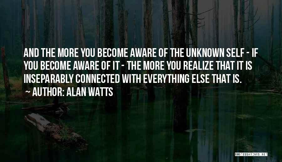 Realizing Everything Will Be Ok Quotes By Alan Watts