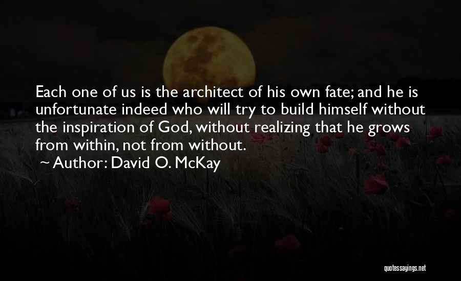 Realizing He's Not The One Quotes By David O. McKay