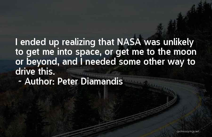 Realizing He's Not The One Quotes By Peter Diamandis