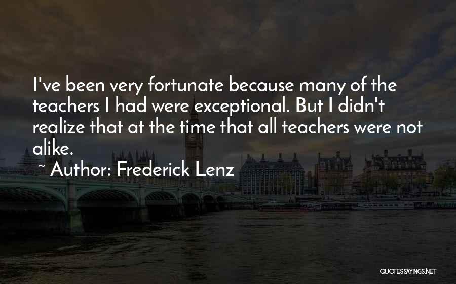 Realizing How Fortunate You Are Quotes By Frederick Lenz