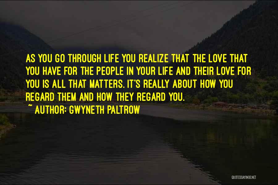 Realizing How Much You Love Someone Quotes By Gwyneth Paltrow