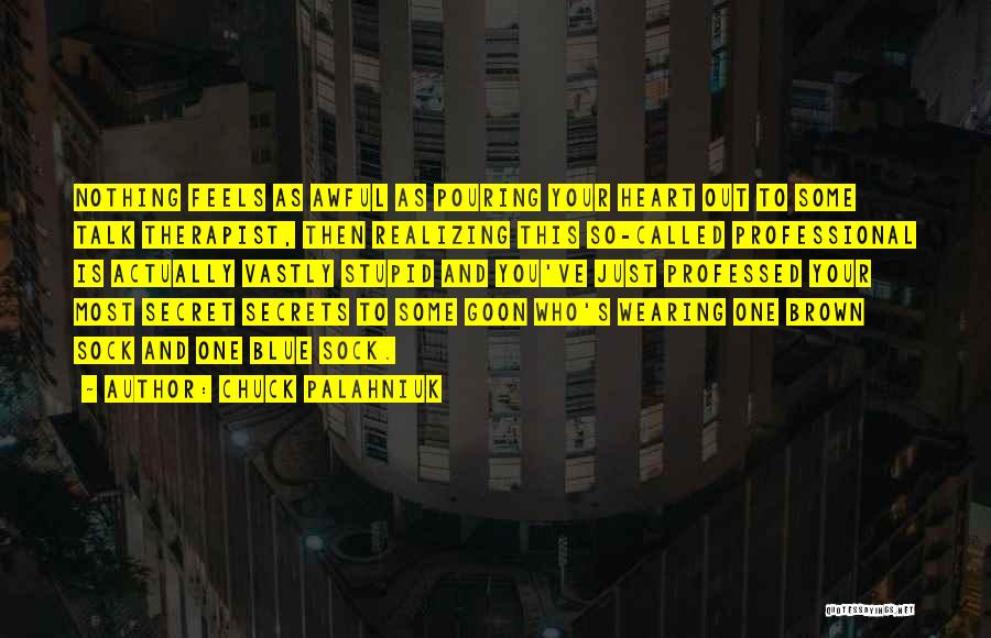 Realizing How Stupid You Are Quotes By Chuck Palahniuk Realizing How Stupid You Are Quotes By Chuck Palahniuk