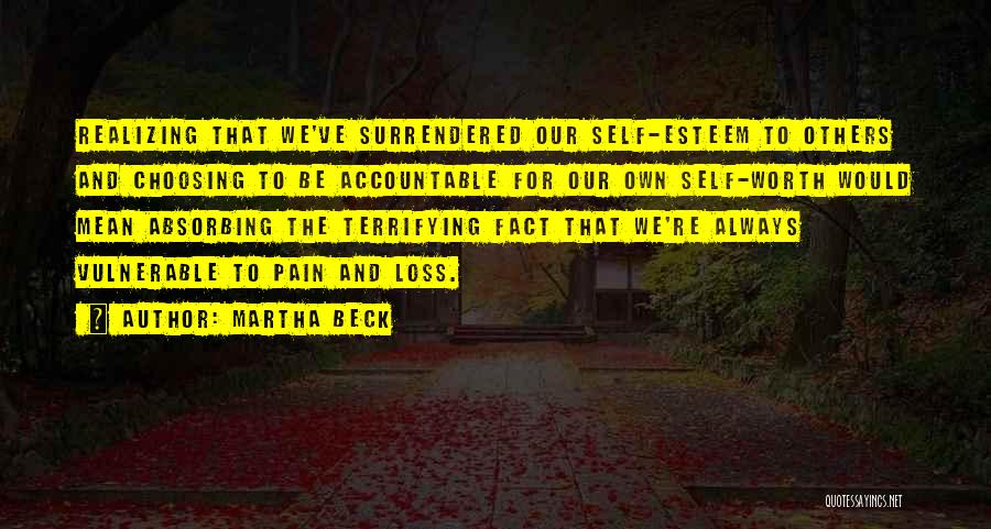 Realizing It's Not Worth It Quotes By Martha Beck